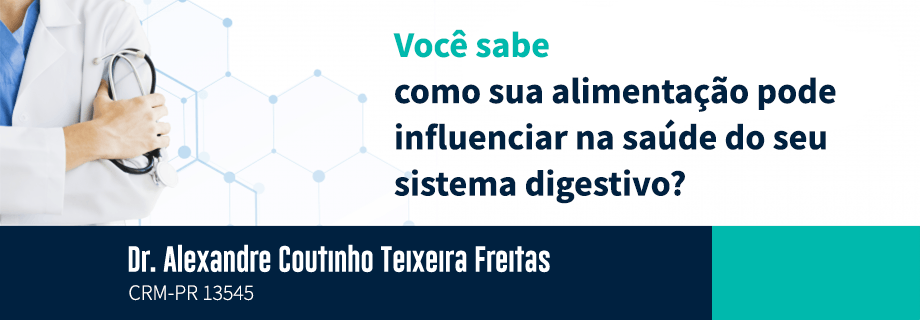 Você sabe como sua alimentação pode influenciar na saúdo do seu sistema digestivo