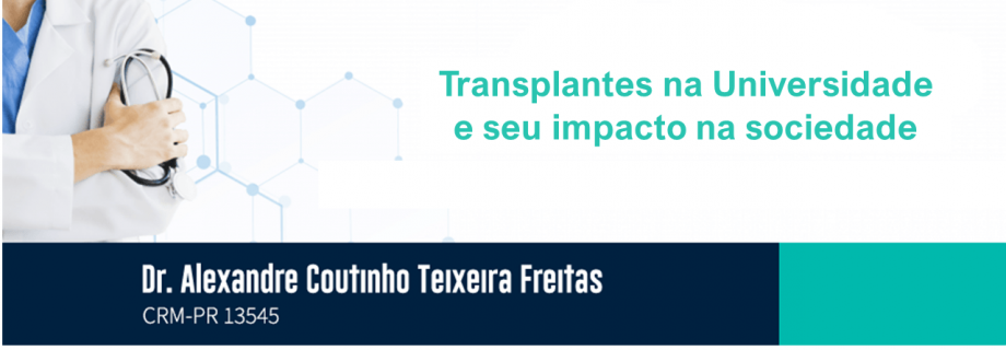 Transplantes na Universidade e seu impacto na sociedade